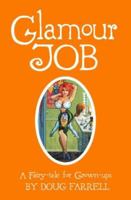 Glamour Job: A Fairy-Tale for Grown-ups 141967496X Book Cover