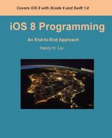 iOS 8 Programming: An End-to-End Approach 1502861844 Book Cover