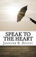 Speak to the Heart 150879202X Book Cover