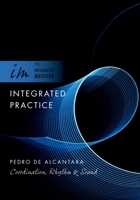 Integrated Practice: Coordination, Rhythm & Sound 0195317084 Book Cover