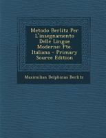 Metodo Berlitz Per L'insegnamento Delle Lingue Moderne: Pte. Italiana 1018499318 Book Cover