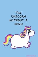 The Unicorn without a Horn 1387634658 Book Cover