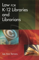 Law for K-12 Libraries and Librarians 1591580366 Book Cover
