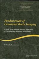 Fundamentals of Functional Brain Imaging: A Guide to the Methods and their Applications to Psychology and Behavioral Neuroscience (Studies on Neuropsychology, Development, and Cognition, 1) 9026515286 Book Cover