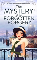 The Mystery of the Forgotten Forgery: A 1920s Murder Mystery (A Lady Mildred Ramsay Murder Mystery Series) B0GNSGMYXC Book Cover