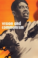 Vision and Communism: Viktor Koretsky and Dissident Public Visual Culture 1595586253 Book Cover