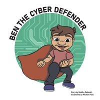 Ben the Cyber Defender 1098301048 Book Cover