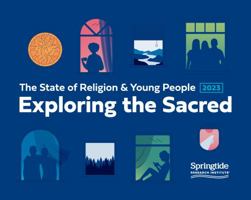 The State of Religion & Young People 2023: Exploring the Sacred 1641212241 Book Cover