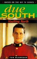 Due South: Vaulting North 0752222546 Book Cover