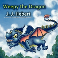 Weepy the Dragon 0985365072 Book Cover