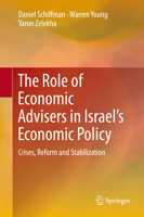 The Role of Economic Advisers in Israel's Economic Policy: Crises, Reform and Stabilization 3319606808 Book Cover