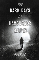 The Dark Days of Hamburger Halpin 0375856994 Book Cover