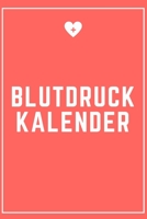 Blutdruck Kalender: Blutdruck Tabelle | Blutdruckpass | Blutdruck Journal für Langzeitmessungen | A5 (German Edition) 1661540481 Book Cover