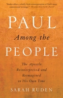 Paul Among the People: The Apostle Reinterpreted and Reimagined in His Own Time 0385522576 Book Cover