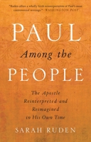 Paul Among the People: The Apostle Reinterpreted and Reimagined in His Own Time 0375425012 Book Cover