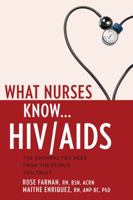 What Nurses Know...HIV/AIDS 1936303191 Book Cover