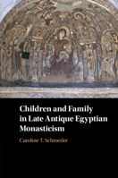 Children and Family in Late Antique Egyptian Monasticism 131661008X Book Cover