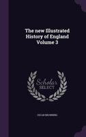 The New Illustrated History of England Volume 3 1176885405 Book Cover