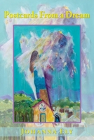 Postcards From a Dream 1421836483 Book Cover