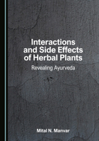 Interactions and Side Effects of Herbal Plants: Revealing Ayurveda 1036450759 Book Cover