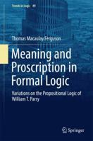 Meaning and Proscription in Formal Logic 3319889974 Book Cover