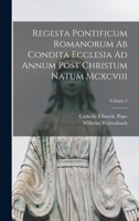 Regesta Pontificum Romanorum Ab Condita Ecclesia Ad Annum Post Christum Natum Mcxcviii; Volume 2 1018100156 Book Cover