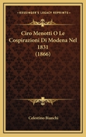 Ciro Menotti O Le Cospirazioni Di Modena Nel 1831 (1863) 1160830681 Book Cover