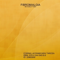 Fibromialgia: Me Duele Todo (Spanish Edition) 0244546169 Book Cover