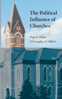 The Political Influence of Churches (Cambridge Studies in Social Theory, Religion and Politics) 0521692199 Book Cover