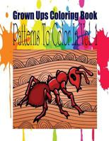 Grown Ups Colouring Book Patterns to Color in Vol. 1 Mandalas 1534727531 Book Cover