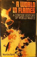 A World in Flames: A Concise History of World War II : With New Preface, Introduction, Appendix I, and Bibliography 0831796049 Book Cover