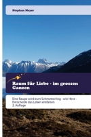 Raum für Liebe - im grossen Ganzen 6208867347 Book Cover