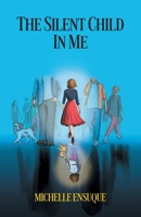 The Silent Child in Me 1800422202 Book Cover