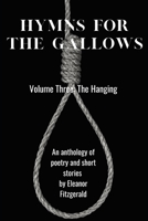 Hymns for the Gallows: Volume Three: The Hanging B091NRF69F Book Cover