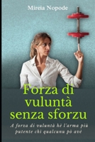 Forza di vuluntà senza sforzu: A forza di vuluntà hè l'arma più putente chì qualcunu pò avè. B0F77WDPCN Book Cover