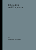 Liberalism and Skepticism 1847183492 Book Cover