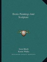 Erotic Paintings And Sculpture 1425364780 Book Cover
