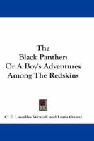 The Black Panther; Or, a Boy's Adventures Among the Redskins 1163287326 Book Cover