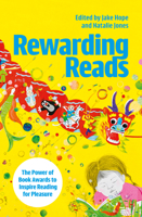 Rewarding Reads: The Power of Book Awards to Inspire Reading for Pleasure 1783307048 Book Cover
