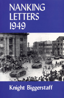 Nanking Letters, 1949 (Cornell University East Asia, Vol. 23) (Cornell East Asia Series) 0939657236 Book Cover