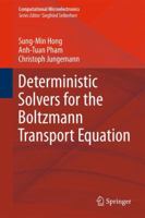 Deterministic Solvers for the Boltzmann Transport Equation 3709107776 Book Cover