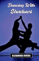 Dancing with Shadow: Poem of Mystery and intrigue B0CG8HBR5G Book Cover