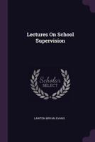 Lectures on School Supervision 1377372901 Book Cover