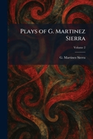 Plays of G. Martinez Sierra 1025404955 Book Cover