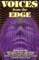 Voices from the Edge: Conversations With Jerry Garcia, Ram Dass, Annie Sprinkle, Matthew Fox, Jaron Lanier, & Others 0895947323 Book Cover