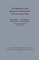 Significance of the Message of the Resurrection for Faith in Jesus Christ (Studies in Biblical theology, second series; 8) 0334015006 Book Cover
