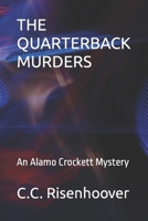 THE QUARTERBACK MURDERS: An Alamo Crockett Mystery B0CDNF6WVH Book Cover