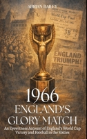 1966 England's Glory Match 1918707715 Book Cover