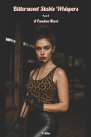 Bittersweet Stable Whispers: Part 2. A Femdom Novel B0FKZ7WH1K Book Cover