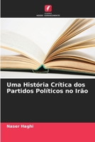 Uma História Crítica dos Partidos Políticos no Irão (Portuguese Edition) 6209644325 Book Cover